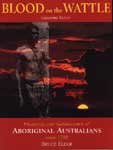 Blood on the Wattle: Massacres and Maltreatment of Aboriginal Australians Since 1788