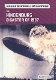 The Hindenburg Disaster of 1937 (Great Historic Disasters)