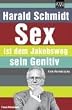 Sex ist dem Jakobsweg sein Genitiv. Eine Vermessung