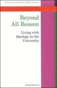 Beyond All Reason: Living with the Ideology in the University (SRHE)