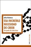 ESA INCREIBLE NECESIDAD DE CREER (Spanish Edition)