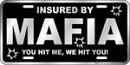 Insured By Mafia You Hit Me, We Hit You License Plate