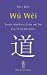 Wu-Wei. Laotse als Wegweiser: Novelle über Kunst, Liebe und Dao - Lao-Tse als Wegweiser