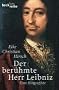 Der ber�hmte Herr Leibniz: Eine Biographie