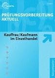 Pr&uuml;fungsvorbereitung aktuell - Kauffrau/Kaufmann im Einzelhandel - Gesamtpaket - Gerhard Colbus