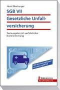 SGB VII - Gesetzliche Unfallversicherung: Textausgabe mit ausführlicher Kommentierung