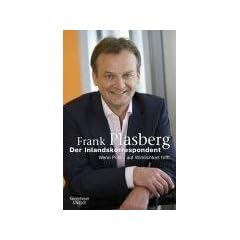Der Inlandskorrespondent: Wenn Politik auf Wirklichkeit trifft