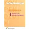Das Kompendium Industriekaufleute, EURO, Allgemeine und Spezielle Wirtschaftslehre: Allgemeine und Spezielle Wirtschaftslehre Lehr-/Fachbuch