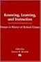 Knowing, Learning, and instruction: Essays in Honor of Robert Glaser (Psychology of Education and Instruction Series)