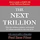 Next Trillion : Why the Wellness Industry Will Exceed the $1 Trillion Health Care (Sickness) Industry in the Next Ten Years