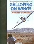Galloping on Wings with the P-51 Mustang: Diary of an Air Race Pilot