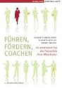 F&uuml;hren, F&ouml;rdern, Coachen: So entwickeln Sie die Potentiale Ihrer Mitarbeiter