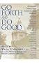 Go Forth and Do Good: Memorable Notre Dame Commencement Addresses
