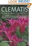 Clematis for Small Spaces: 150 High-Performance Plants for Patios, Decks, Balconies and Borders