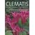 Clematis for Small Spaces: 150 High-performance Plants for Patios, Decks, Balconies and Borders