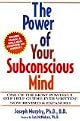 The Power of Your Subconscious Mind