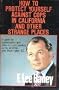 How to Protect Yourself Against Cops in California and Other Strange Places: A Guide for Businessmen and Other Innocent Travelers, in 50 States and W
