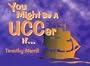 You Might Be a Ucc-Er If