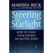 Steering by Starlight: A Step-by-step Guide to Fulfilling Your True Potential: How to Fulfil Your Destiny, No Matter What