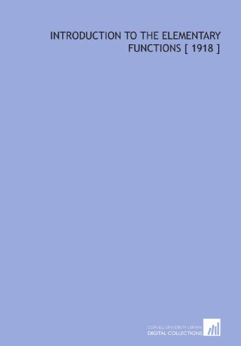 Introduction to the Elementary Functions