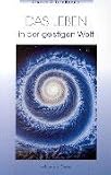 Das Leben in der Geistigen Welt - Charles W. Leadbeater