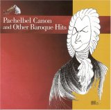 Pachelbel Canon and Other Baroque Hits by 