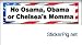 No Osama, Obama or Chelsea's Momma - Bumper Sticker Decal