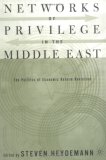 Networks of Privilege in the Middle East: The Politics of Economic Reform Revisited