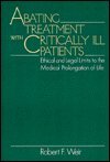 Abating treatment with critically ill patients : ethical and legal limits to the medical prolongation of life
