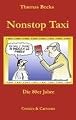 Nonstop Taxi: Die 80er Jahrevon "Thomas Becks"