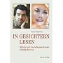 In Gesichtern lesen: Mimik und Gesichtsmerkmale richtig deuten