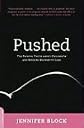 Pushed: The Painful Truth About Childbirth and Modern Maternity Care