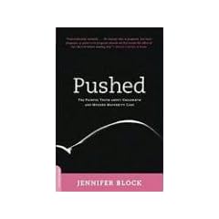 Pushed: The Painful Truth About Childbirth and Modern Maternity Care