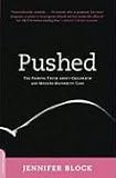 Pushed: The Painful Truth About Childbirth and Modern Maternity Care