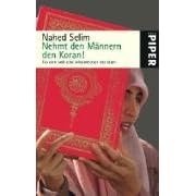 Click here to buy Nehmt den M�nnern den Koran! by  Nahed Selim.
