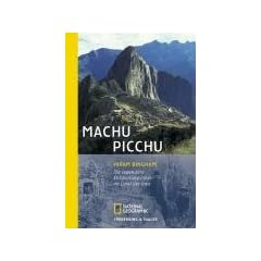 Machu Picchu: Die legend�re Entdeckungsreise im Land der Inka
