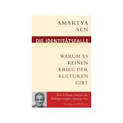 Die Identit�tsfalle: Warum es keinen Krieg der Kulturen gibt