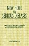 New Hope for Serious Diseases: The Healing Power of Glutathione