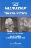 V/F Validation: The Feil Method, How to Help Disoriented Old-Old Naomi Feil