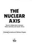 The nuclear axis : secret collaboration between West Germany and South Africa