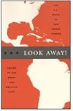 Look Away!: The U.S. South in New World Studies (New Americanists)