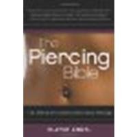 The Piercing Bible: The Definitive Guide to Safe Body Piercing by Angel, Elayne [Crossing Press, 2009] (Paperback) [Paperback]