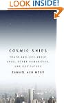 Cosmic Ships: Truth and Lies about UF...