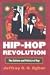 Hip-Hop Revolution: The Culture and Politics of Rap (CultureAmerica)