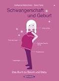 Schwangerschaft & Geburt: Das Buch zu Bauch und Baby