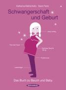 Schwangerschaft & Geburt: Das Buch zu Bauch und Baby