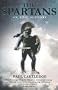 The Spartans: An Epic History