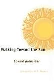 Walking Toward the Sun