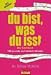  : Du bist, was du isst Das Kochbuch: 150 gesunde und k&ouml;stliche Rezepte
