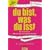 Du bist, was du isst Das Kochbuch: 150 gesunde und k�stliche Rezepte